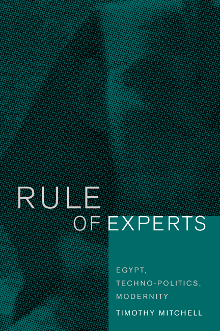 Bookshelf: “Rule of Experts: Egypt, Techno-Politics, Modernity” by Timothy Mitchell